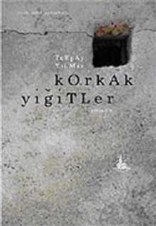 Korkak Yiğitler - Turgay Yılmaz PDF İndir