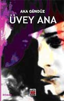 Üvey Ana - Aka Gündüz PDF İndir