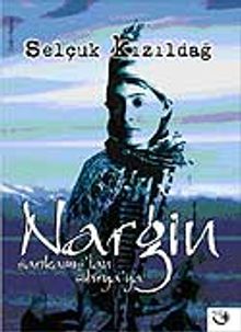 Sarıkamış'tan Sibirya'ya Nargin - Selçuk Kızıldağ PDF İndir