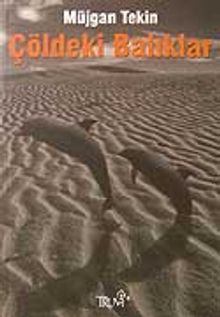 Çöldeki Balıklar - Müjgan Tekin PDF İndir