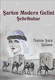 Şarkın Modern Gelini Şehribahar - Nazan Şara Şatana PDF İndir