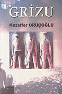 Grizu - Muzaffer Oruçoğlu