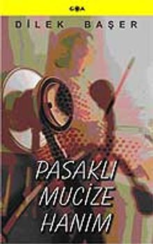 Pasaklı Mucize Hanım - Dilek Başer PDF İndir