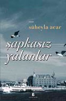 Şapkasız Yalanlar - Süheyla Acar PDF İndir