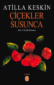 Çiçekler Susunca - Atilla Keskin