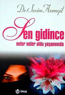 Sen Gidince Neler Neler Oldu Yaşamımda - Dr. Sevim Asımgil PDF İndir