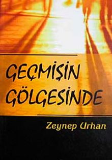 Geçmişin Gölgesinde - Zeynep Urhan PDF İndir