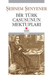 Bir Türk Casusunun Mektupları - Şebnem Şenyener