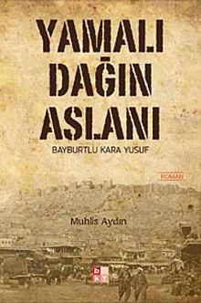 Yamalı Dağın Aslanı  Bayburtlu Kara Yusuf - Muhlis Aydın PDF İndir