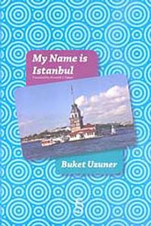 My Name is Istanbul - Buket Uzuner