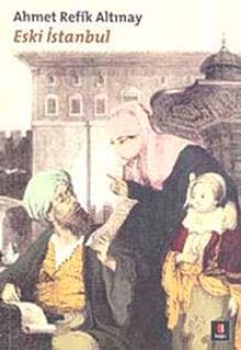 Eski İstanbul - Ahmet Refik Altınay PDF İndir