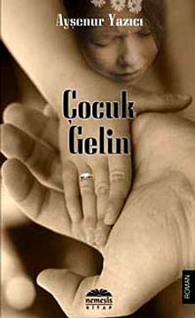 Çocuk Gelin - Ayşenur Yazıcı PDF İndir