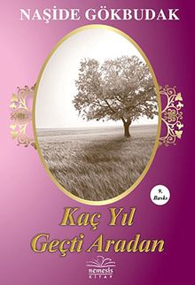 Kaç Yıl Geçti Aradan - Naşide Gökbudak PDF İndir