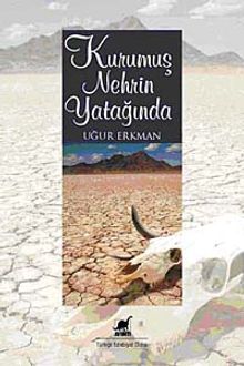 Kurumuş Nehrin Yatağında - Uğur Erkman