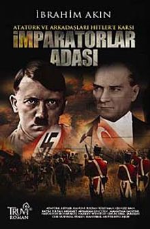 İmparatorlar Adası  Atatürk ve Arkadaşları Hitler'e Karşı - İbrahim Akın PDF İndir