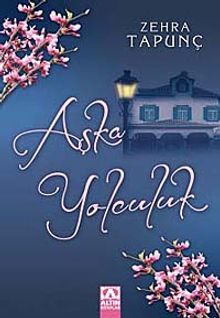 Aşka Yolculuk - Zehra Tapunç PDF İndir