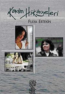 Kadın Hikayeleri - Fulya Ertekin