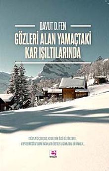 Gözleri Alan Yamaçtaki Kar Işıltılarında - Davut D. Fen PDF İndir