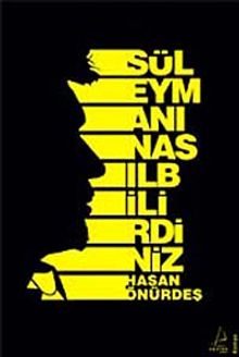 Süleymanı Nasıl Bilirdiniz - Hasan Önürdeş