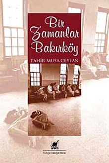 Bir Zamanlar Bakırköy - Tahir Musa Ceylan