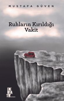 Ruhların Kırıldığı Vakit - Mustafa Güven PDF İndir