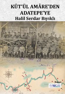 Kût’ül Amare’den Adatepe’ye - Halil Serdar Bıyıklı PDF İndir