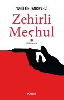 Zehirli Meçhul - Muhittin Tanrıverdi PDF İndir