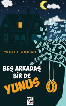 Beş Arkadaş bir de Yunus - Yılmaz Erdoğan