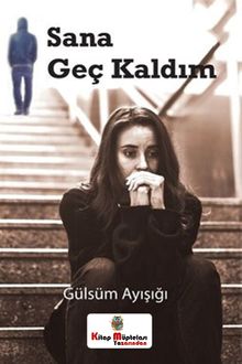 Sana Geç Kaldım - Gülsüm Ayışığı PDF İndir