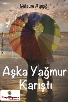 Aşka Yağmur Karıştı - Gülsüm Ayışığı PDF İndir