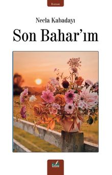 Son Bahar’ım - Necla Kabadayı PDF İndir