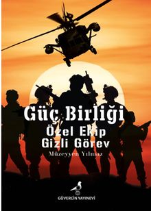 Güç Birliği  Özel Ekip - Gizli Görev - Müzeyyen Yılmaz PDF İndir