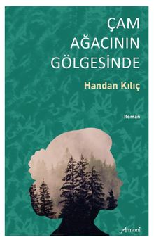 Çam Ağacının Gölgesinde - Handan Kılıç PDF İndir
