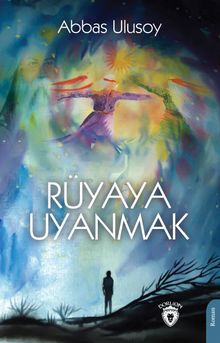 Rüyaya Uyanmak - Abbas Ulusoy PDF İndir