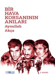 Bir Hava Korsanının Anıları - Aynullah Akça