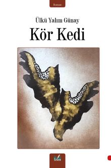 Kör Kedi - Ülkü Yalım Günay