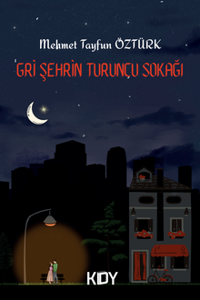 Gri Şehrin Turuncu Sokağı - Mehmet Tayfun Öztürk PDF İndir