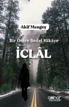 Bir Ömre Bedel Hikaye İclal - Akif Mengeş PDF İndir