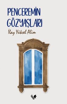 Penceremin Gözyaşları - İlay Yüksel PDF İndir