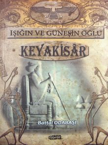Işığın ve Güneşin Oğlu  Keyakisar - Battal Odabaşı PDF İndir
