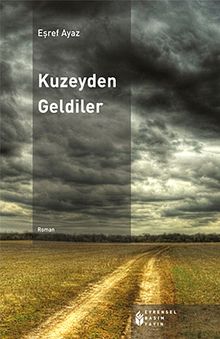 Kuzeyden Geldiler - Eşref Ayaz PDF İndir