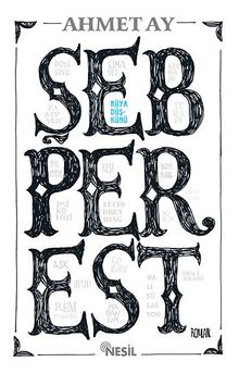 Şebperest  Rüya Düşkünü - Ahmet Ay PDF İndir