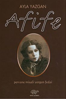 Afife - Pervane Misali Yorgun Fedai - Ayla Yazgan PDF İndir