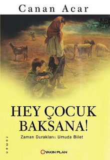Hey Çocuk Baksana!  Zaman Durakları: Umuda Bilet - Canan Acar PDF İndir