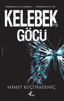 Kelebeklerin Göçü - Ahmet Küçükkerniç