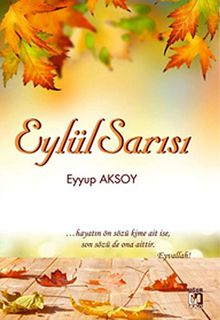 Eylül Sarısı - Eyyüp Aksoy PDF İndir