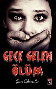 Gece Gelen Ölüm - Gonca Çiftçioğulları PDF İndir