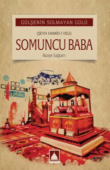 Gülşenin Solmayan Gülü  Somuncu Baba Romanı - Raziye Sağlam PDF İndir