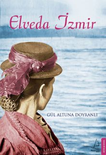 Elveda İzmir - Gül Altuna Doyranlı PDF İndir