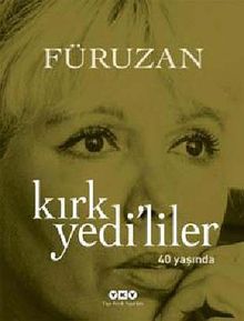 Kırk Yedi'liler (40 Yaşında) - Füruzan PDF İndir
